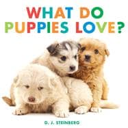 Book cover for What Do Puppies Love?