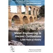 Book cover for Water Engineering inAncient Civilizations: 5,000 Years of History