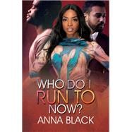Book cover for Who Do I Run To Now?