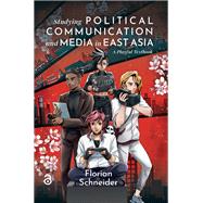 Book cover for Studying Political Communication and Media in East Asia