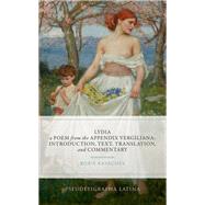 Book cover for Lydia, a Poem from the Appendix Vergiliana Introduction, Text, Translation, and Commentary