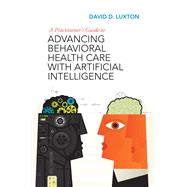 Book cover for A Practitioner's Guide to Advancing Behavioral Health Care with Artificial Intelligence