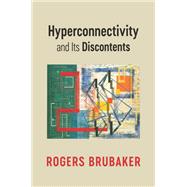 Book cover for Hyperconnectivity and Its Discontents