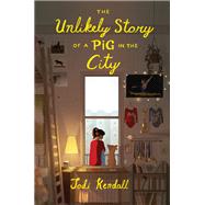 Book cover for The Unlikely Story of a Pig in the City