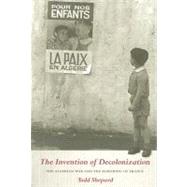 Book cover for The Invention of Decolonization