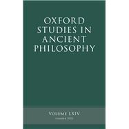 Book cover for Oxford Studies in Ancient Philosophy, Volume 64