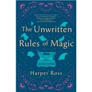 Book cover for The Unwritten Rules of Magic