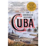 Book cover for Cuba (Winner of the Pulitzer Prize) An American History