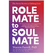 Book cover for Role Mate to Soul Mate The Seven Secrets to Lifelong Love