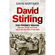 Book cover for David Stirling The Life, Times and Truth about the Founder of the SAS