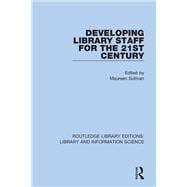 Book cover for Developing Library Staff for the 21st Century