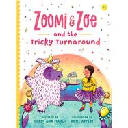 Book cover for Zoomi and Zoe and the Tricky Turnaround