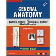 Book cover for GENERAL ANATOMY Along with Systemic Anatomy Radiological Anatomy Medical Genetics
