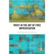 Book cover for Trust in the Art of Free Improvisation