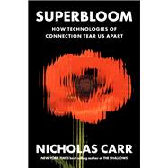 Book cover for Superbloom How Technologies of Connection Tear Us Apart