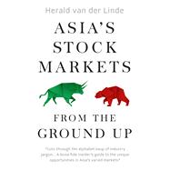 Book cover for Asia’s Stock Markets from the Ground Up