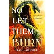 Book cover for So Let Them Burn