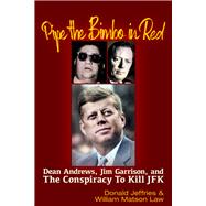 Book cover for Pipe the Bimbo in Red Dean Andrews, Jim Garrison and the Conspiracy to Kill JFK