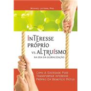 Book cover for Interesse Próprio Vs. Altruísmo Na Era Global