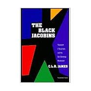 Book cover for The Black Jacobins: Toussaint L'Ouverture and the San Domingo Revolution