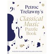Book cover for Petroc Trelawny's Classical Music Puzzle Book A world of music brought to life in eighty works, puzzles and conundrums