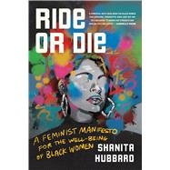 Book cover for Ride or Die A Feminist Manifesto for the Well-Being of Black Women