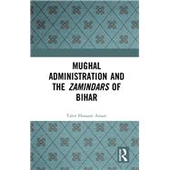 Book cover for Mughal Administration and the Zamindars of Bihar