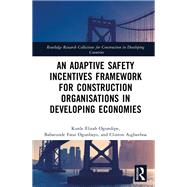Book cover for An Adaptive Safety Incentives Framework for Construction Organisations in Developing Economies