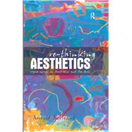 Book cover for Re-thinking Aesthetics: Rogue Essays on Aesthetics and the Arts