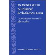 Book cover for An Answer Key to a Primer of Ecclesiastical Latin