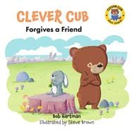 Book cover for Clever Cub Forgives a Friend