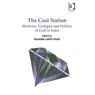 Book cover for The Coal Nation: Histories, Ecologies and Politics of Coal in India