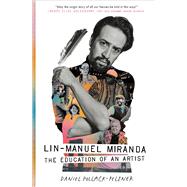 Book cover for Lin-Manuel Miranda The Education of an Artist