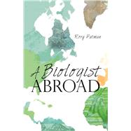 Book cover for A Biologist Abroad
