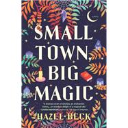 Book cover for Small Town, Big Magic