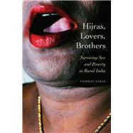 Book cover for Hijras, Lovers, Brothers: Surviving Sex and Poverty in Rural India