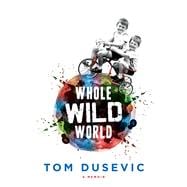 Book cover for Whole Wild World A Memoir