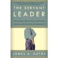 Book cover for Servant Leader : How to Build a Creative Team, Develop Great Morale, and Improve Bottom-Line Performance