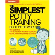 Book cover for The Simplest Potty Training Book In The World | The Illustrated, Practical Guide For Quick And Stress-Free Potty Success | Helping Parents of Toddlers Ditch Diapers Fast, Easy and Confidently