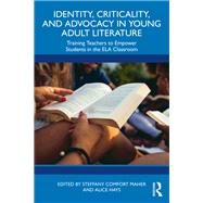 Book cover for Identity, Criticality, and Advocacy in Young Adult Literature