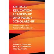 Book cover for Critical Education Leadership and Policy Scholarship