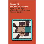 Book cover for Moral AI And How We Get There