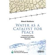 Book cover for Water as a Catalyst for Peace: Transboundary Water Management and Conflict Resolution