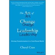 Book cover for The Art of Change Leadership Driving Transformation In a Fast-Paced World