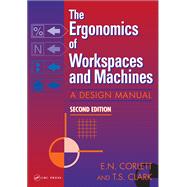 Book cover for The Ergonomics Of Workspaces And Machines: A Design Manual