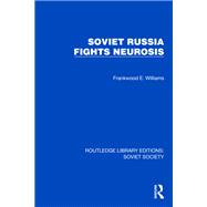 Book cover for Soviet Russia Fights Neurosis