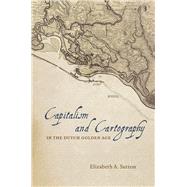 Book cover for Capitalism and Cartography in the Dutch Golden Age