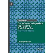 Book cover for The Values of Independent Hip-hop in the Post-golden Era