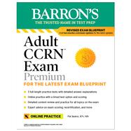 Book cover for Adult CCRN Exam Premium: Study Guide for the Latest Exam Blueprint, Includes 3 Practice Tests, Comprehensive Review, and Online Study Prep