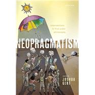 Book cover for Neopragmatism Interventions in First-order Philosophy
